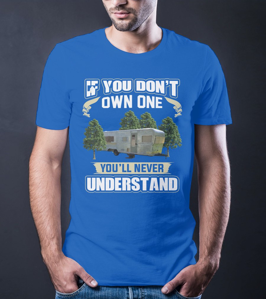 If You Don't Own One You'll Never Understand 1970 Holiday Rambler Camper T-Shirt