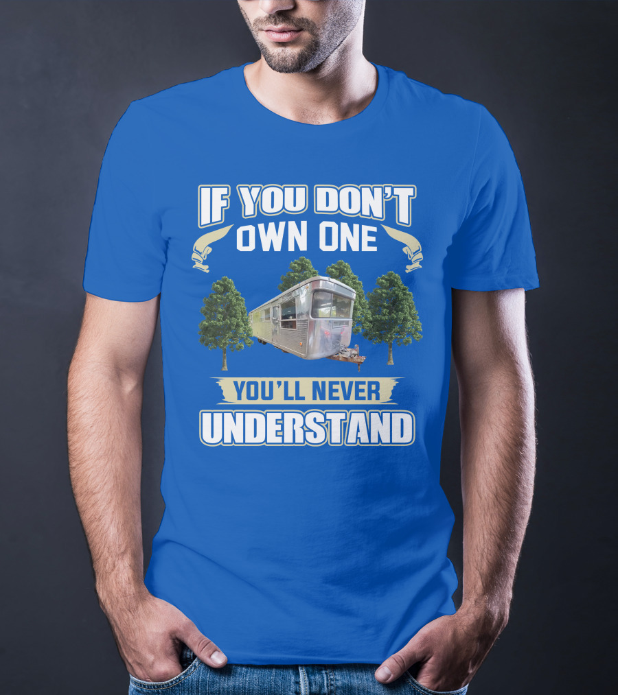 If You Don't Own One 1957 Spartan Royal You'll Never Understand T-Shirt