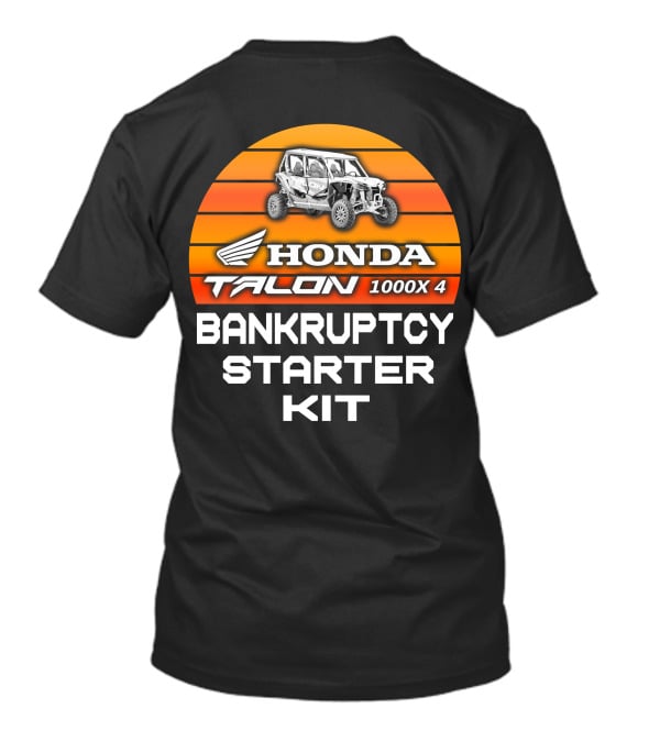 HONDA TALON 1000X 4 BANKRUPTCY STARTER KIT T-Shirt