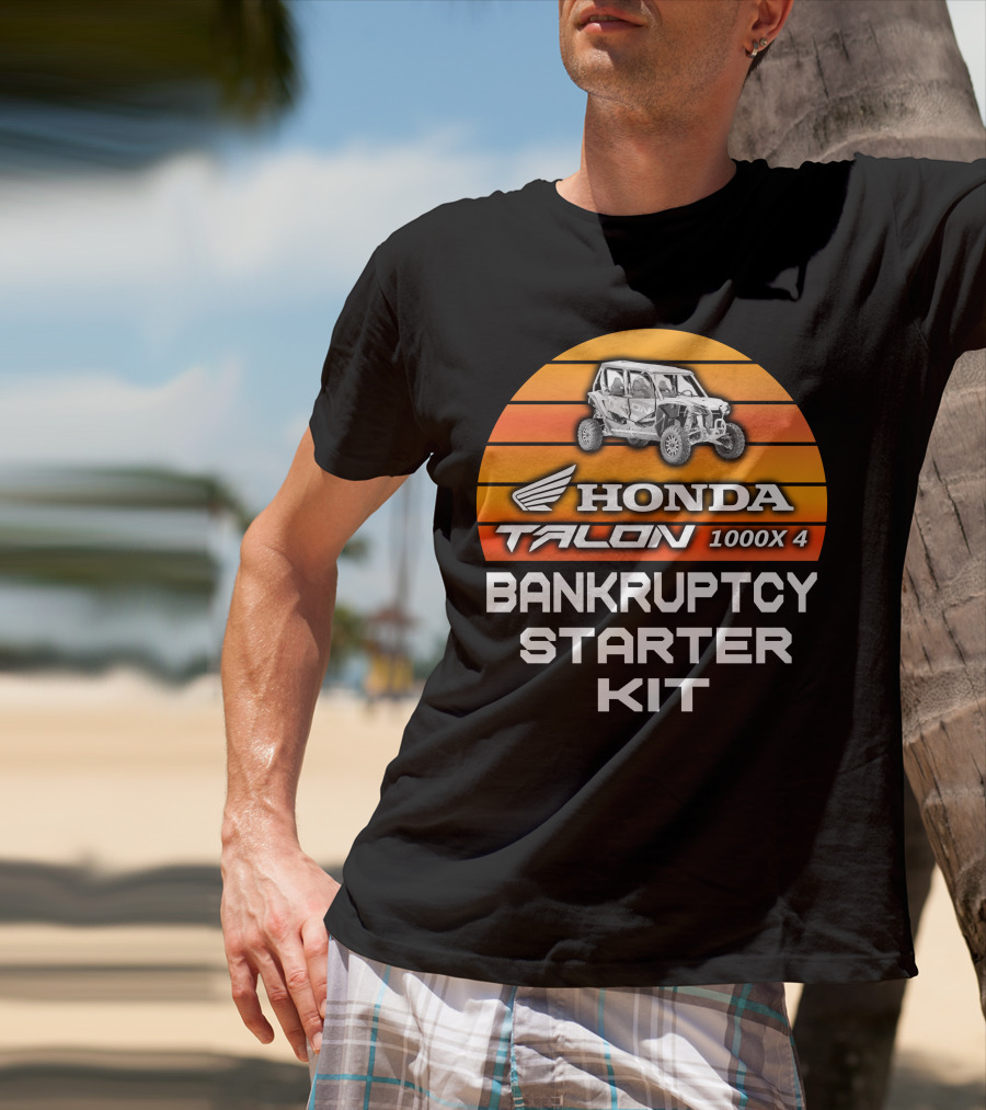 HONDA TALON 1000X 4 BANKRUPTCY STARTER KIT T-Shirt