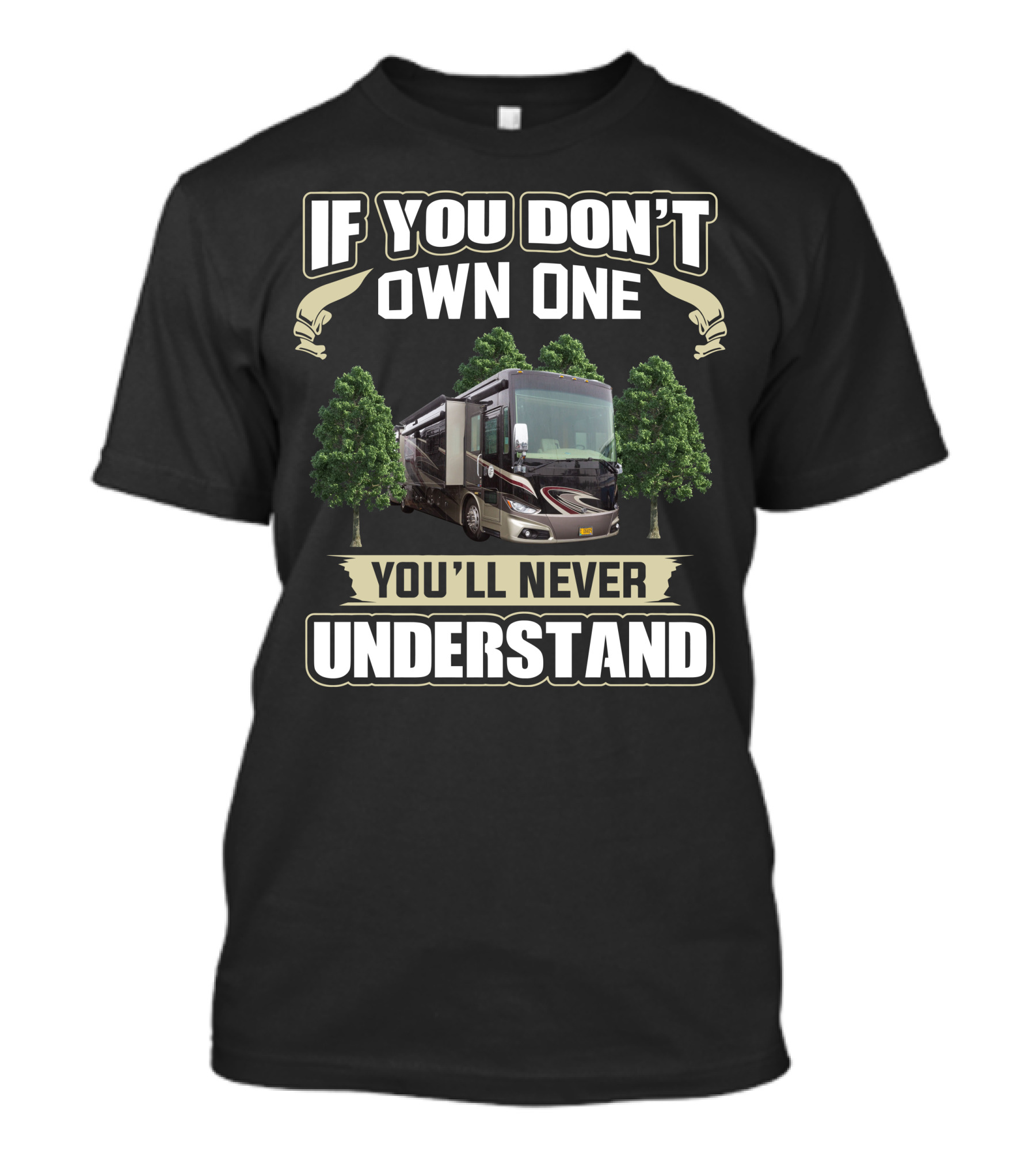 If You Don't Own One You'll Never Understand Motorhome Phaeton 40QBH T-Shirt