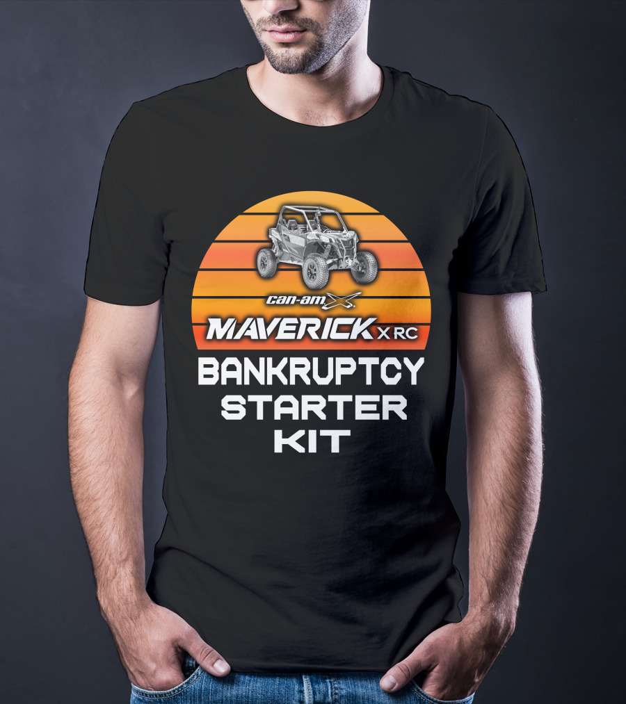 Can Am Maverick XRC Bankruptcy Starter Kit T-Shirt