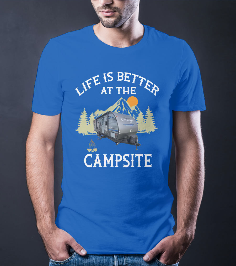 Life Is Better At The Campsite Catalina Camper Outdoor Adventure T-Shirt
