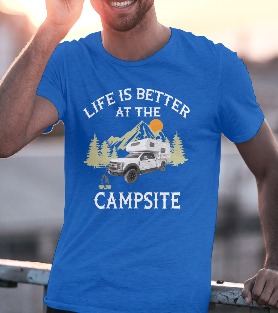 Life Is Better At The Campsite With Truck Camper And Mountain Scene T-Shirt