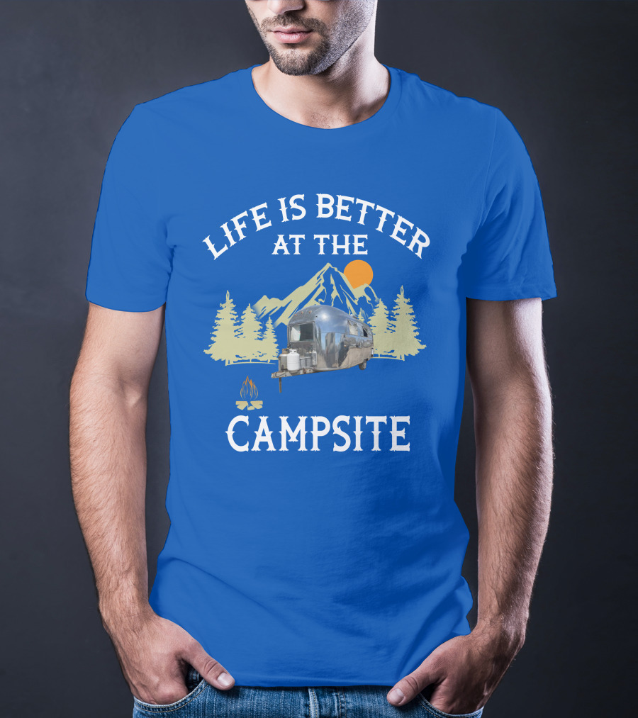 Life Is Better At The Campsite Airstream Adventure T-Shirt