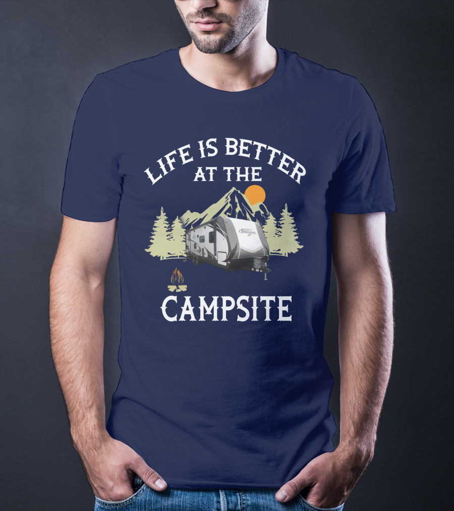 Life Is Better At The Campsite Grand Design Travel Trailers T-Shirt