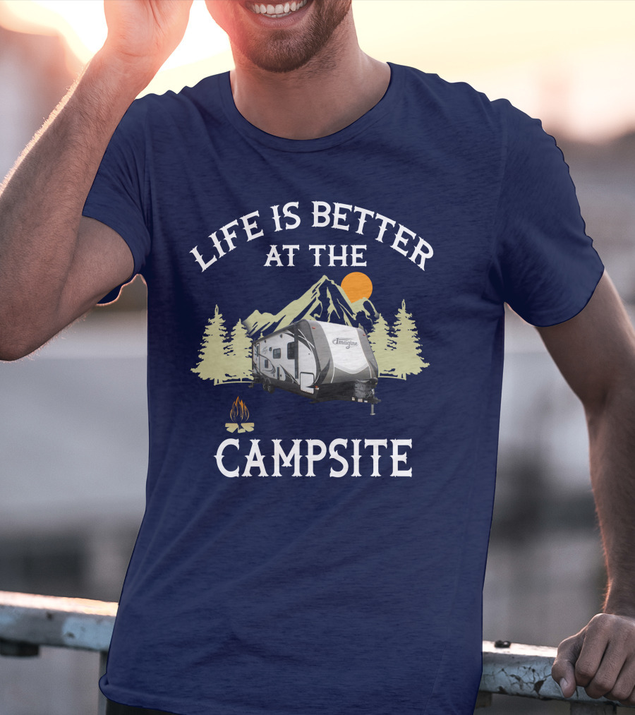Life Is Better At The Campsite Grand Design Travel Trailers T-Shirt