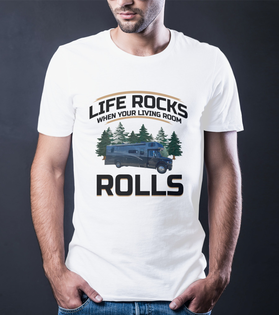 Life Rocks When Your Living Room Rolls Europa Class C Motorhome T-Shirt