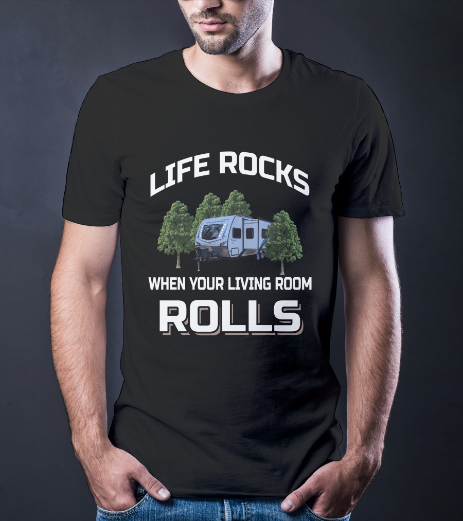 LIFE ROCKS WHEN YOUR LIVING ROOM ROLLS Coachman 192rbs T-Shirt