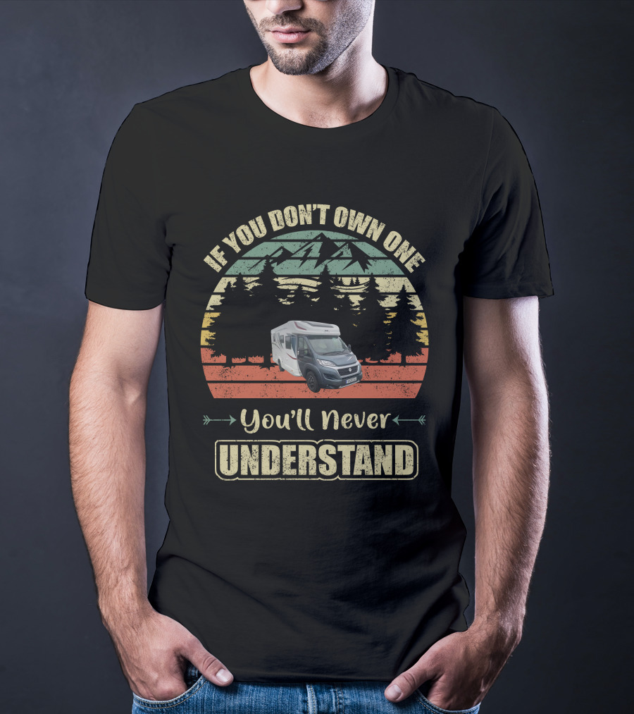 If You Don't Own One You'll Never Understand Autotrail Campervan Mountains Retro Vintage T-Shirt