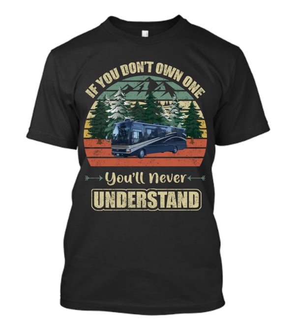 If You Don't Own One You'll Never Understand Fleetwood Discovery T-Shirt
