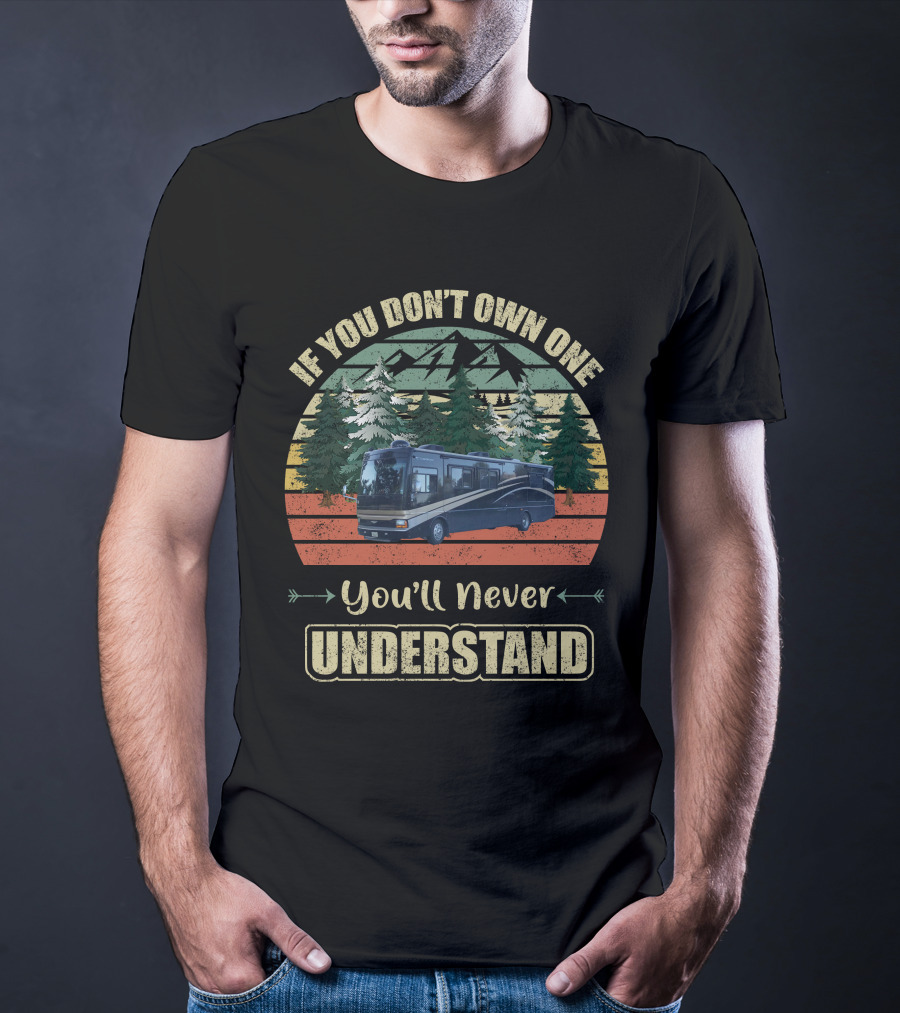 If You Don't Own One You'll Never Understand Fleetwood Discovery T-Shirt