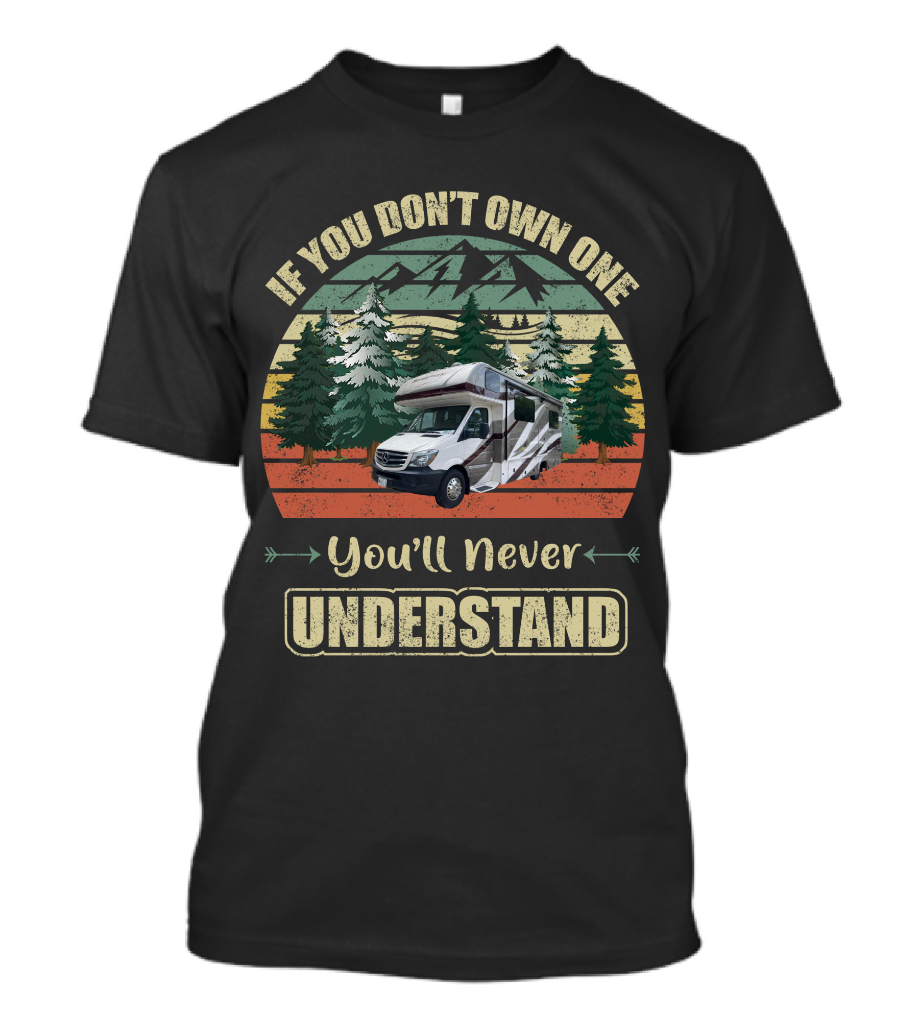 If You Don't Own One You'll Never Understand Class C RV Forest Scene T-Shirt