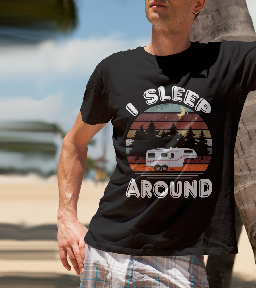 I Sleep Around Fiberglass Travel Trailer Vintage Forest Scene T-Shirt