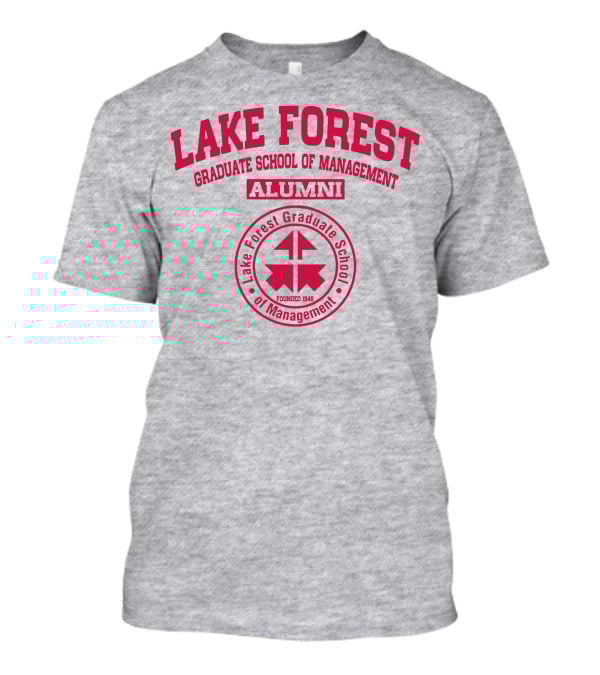 Lake Forest Graduate School Of Management Alumni Founded 1946 T-Shirt