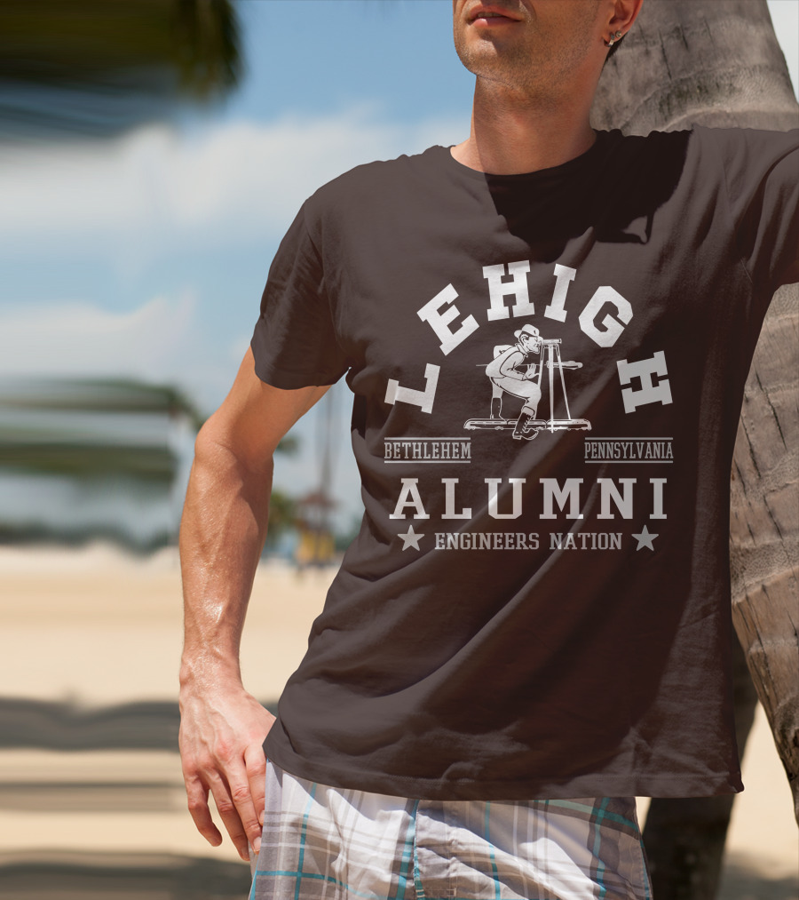 Lehigh Alumni Bethlehem Pennsylvania Engineers Nation T-Shirt