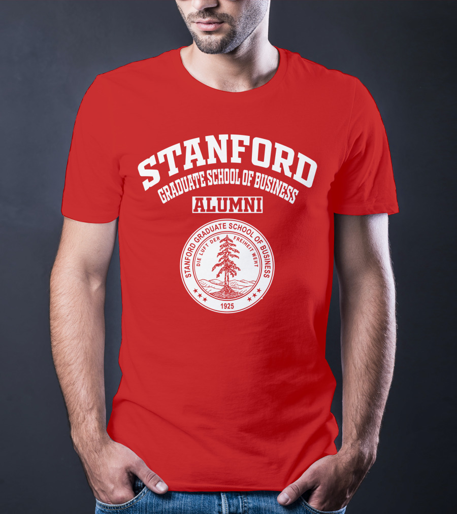Stanford Graduate School Of Business Alumni 1925 Seal Die Luft Der Freiheit Weht T-Shirt
