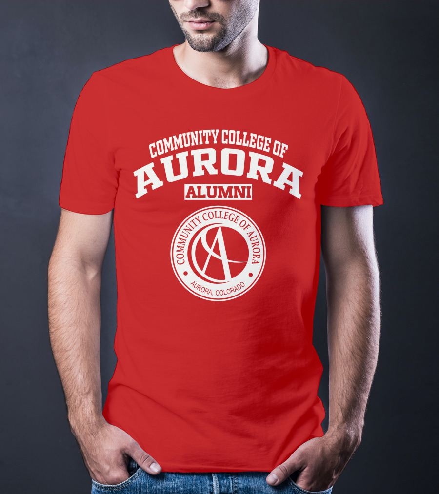Community College Of Aurora Alumni Aurora Colorado T-Shirt