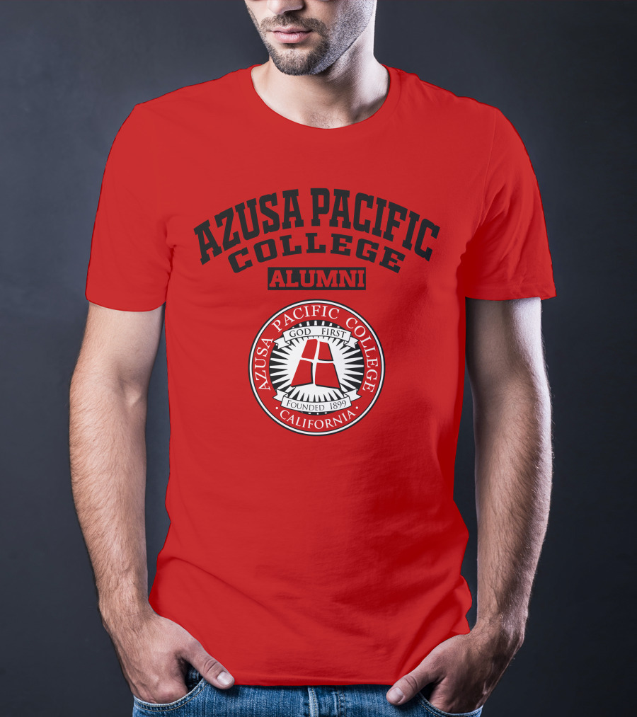 Azusa Pacific College Alumni God First Founded 1899 California T-Shirt