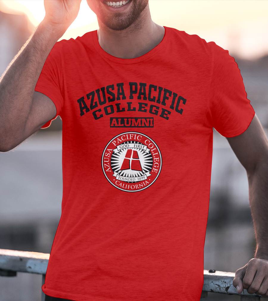 Azusa Pacific College Alumni God First Founded 1899 California T-Shirt