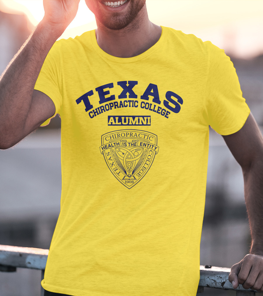 Texas Chiropractic College Alumni Health Is The Entity 1908 T-Shirt