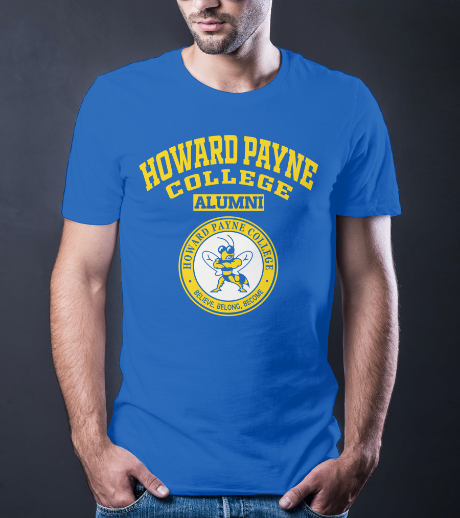 Howard Payne College Alumni Believe Belong Become T-Shirt