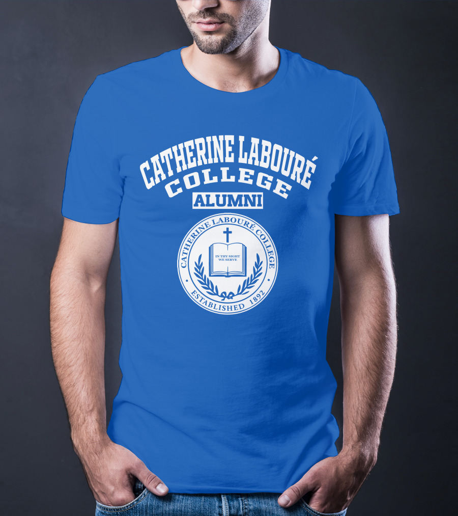 Catherine Laboure College Alumni Established 1892 In Thy Sight We Serve T-Shirt