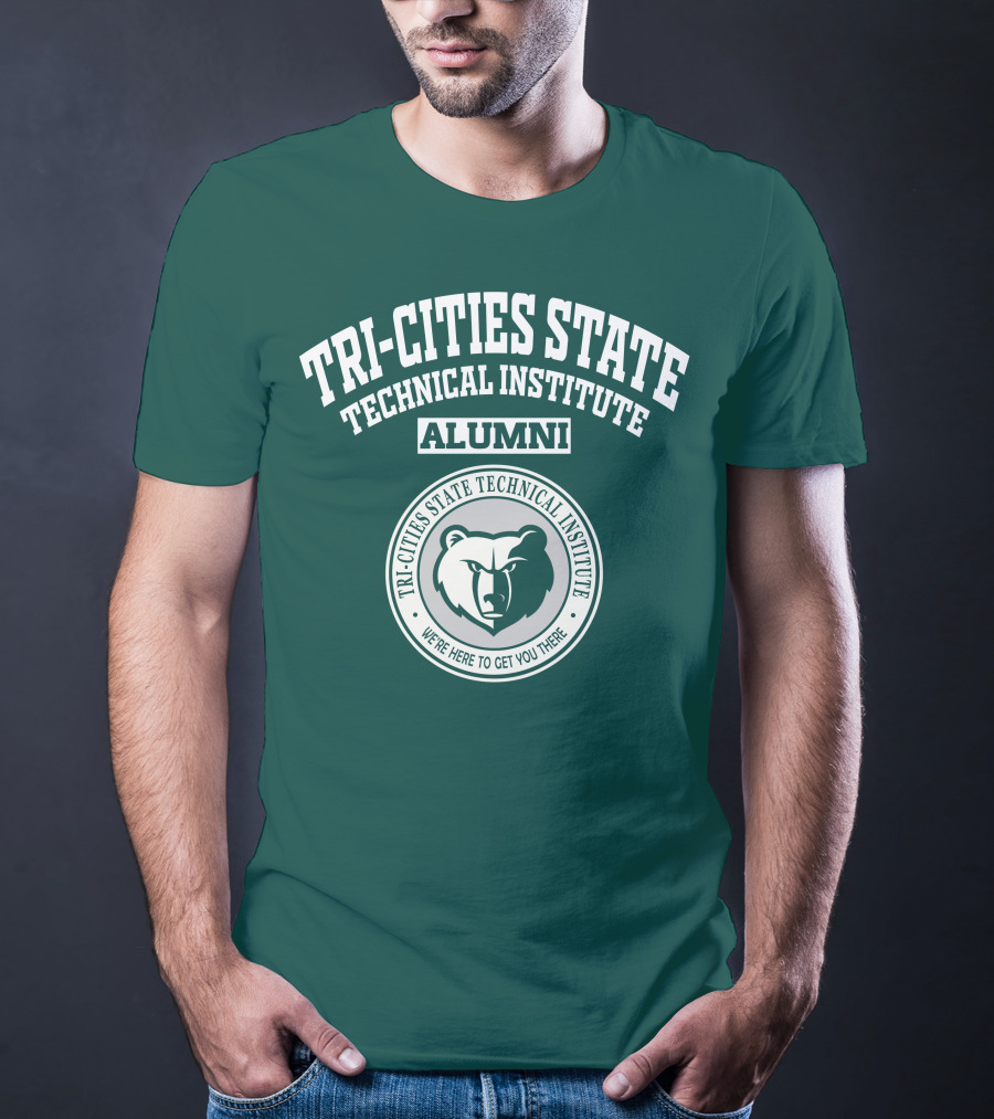 Tri-Cities State Technical Institute Alumni Bear We're Here To Get You There T-Shirt