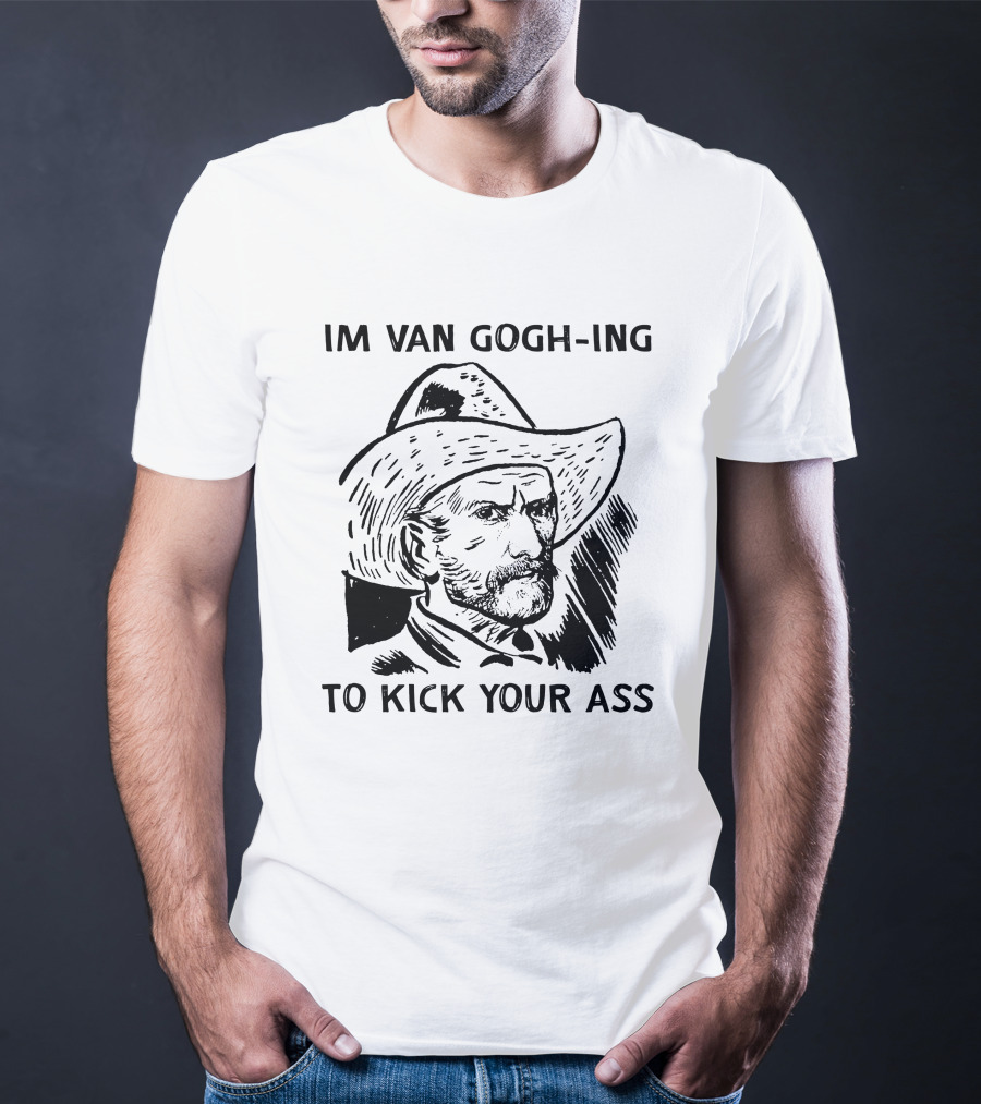 Van Gogh-ing To Kick Your Ass Cowboy T-Shirt
