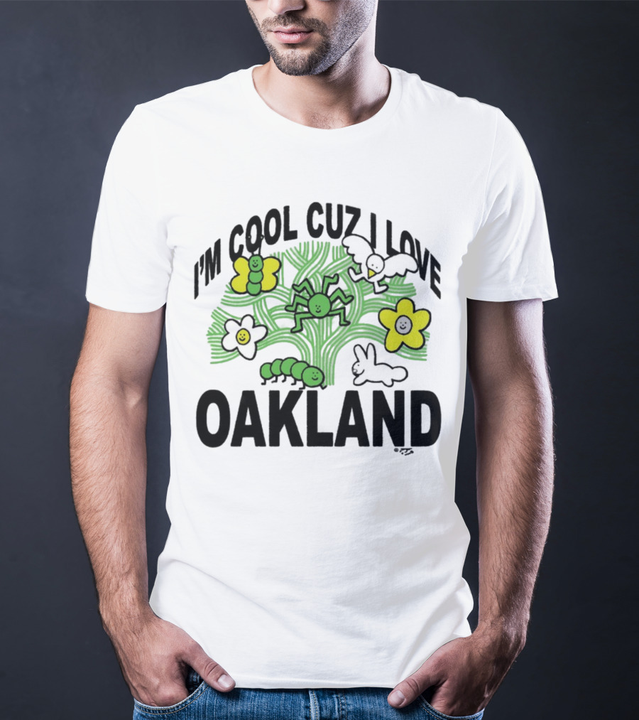 I'm Cool Cuz I Love Oakland Green Spider Flowers Bunny T-Shirt