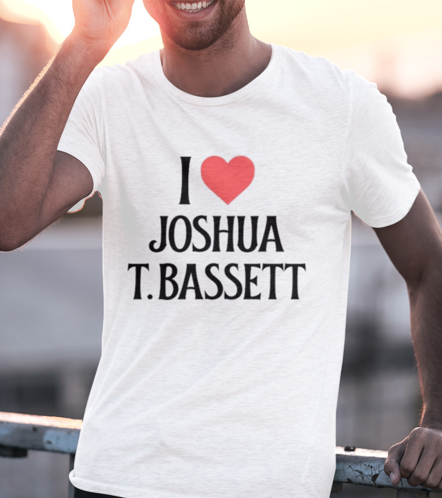 I Love Joshua T. Bassett T-Shirt