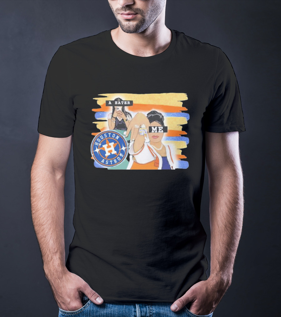 Houston Astros A Hater Me T-Shirt