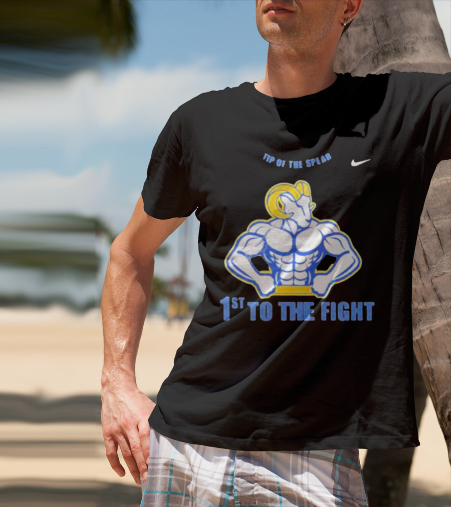 Los Angeles Rams Tip Of The Spear 1st To The Fight T-Shirt