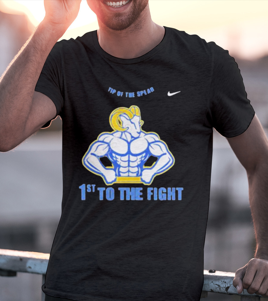 Los Angeles Rams Tip Of The Spear 1st To The Fight T-Shirt