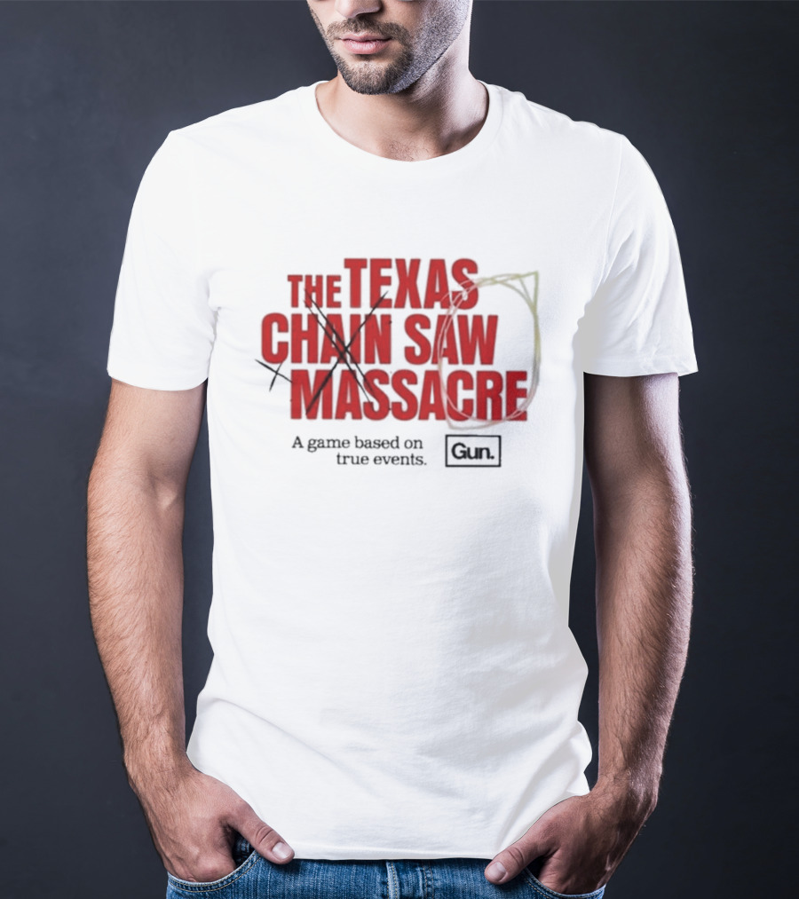 The Texas Chain Saw Massacre A Game Based On True Events Gun T-Shirt
