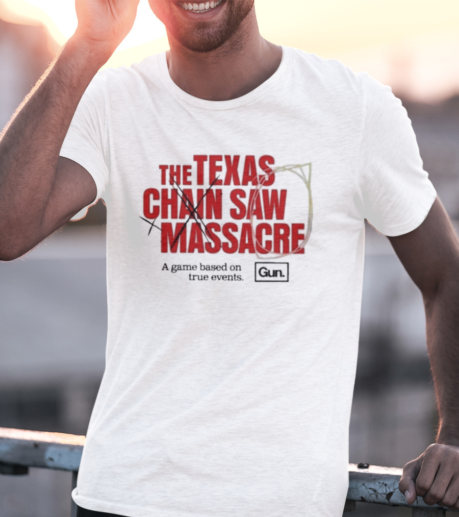The Texas Chain Saw Massacre A Game Based On True Events Gun T-Shirt