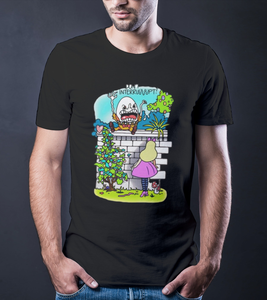 DON'T INTERRUPT Humpty Dumpty Angry On Wall With Curious Girl In Pink Dress And Striped Tights T-Shirt
