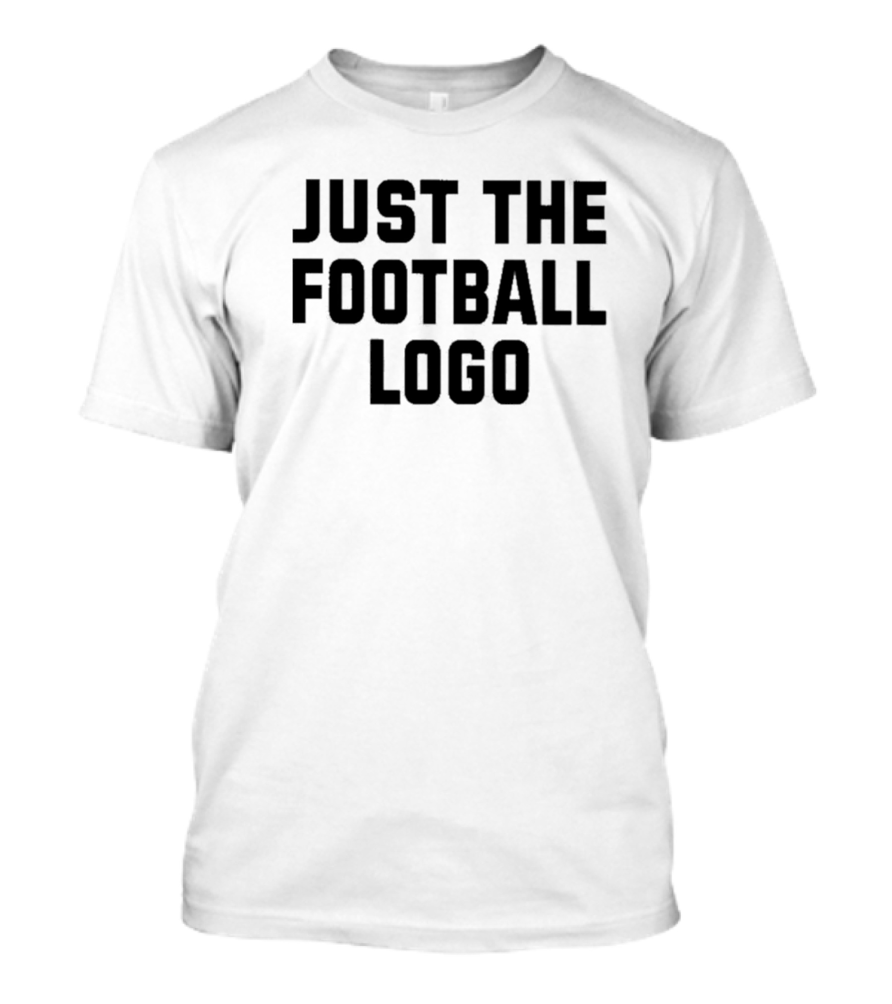 Just The Football T-Shirt