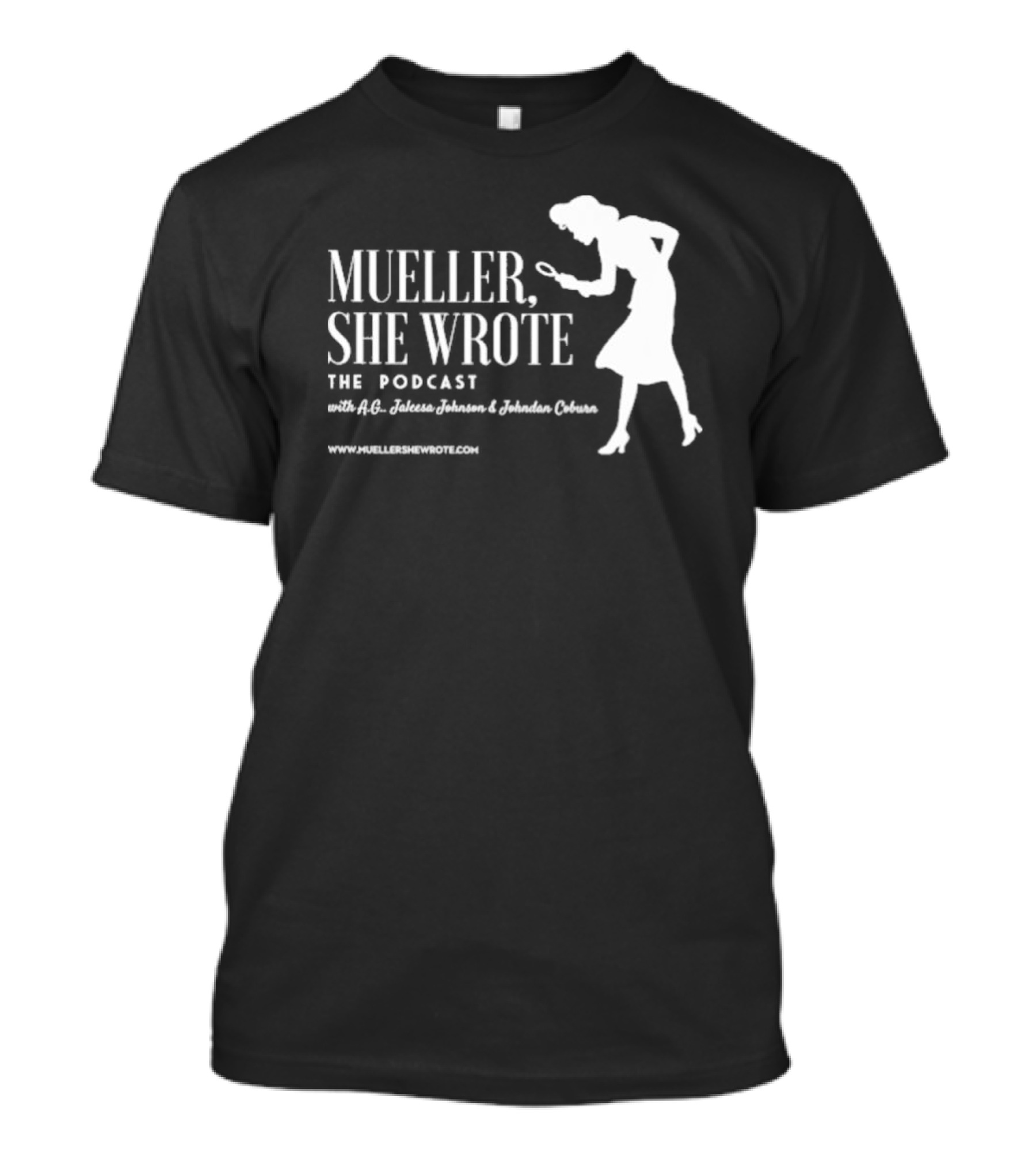 Mueller She Wrote The Podcast A.G. Jaleesa Johnson Jordan Coburn Detective T-Shirt