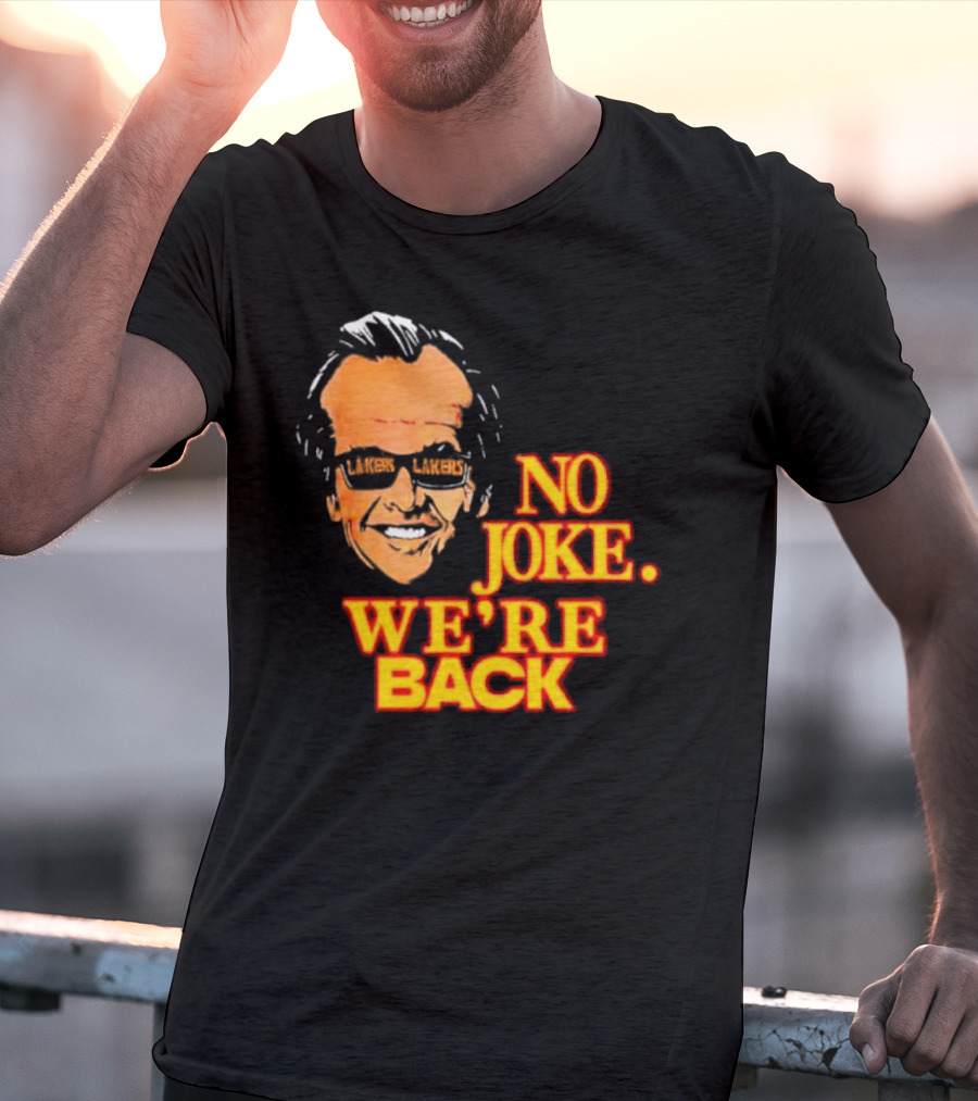 Lakers No Joke We’re Back T-Shirt