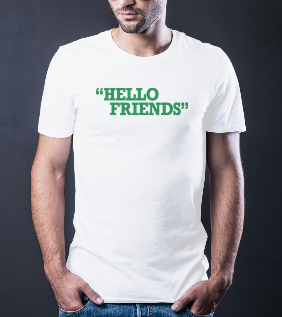 Hello Friends T-Shirt
