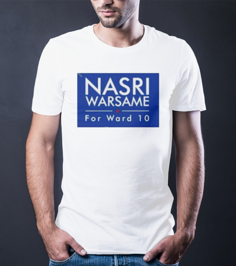 Nasri Warsame For Ward 10 Campaign T-Shirt