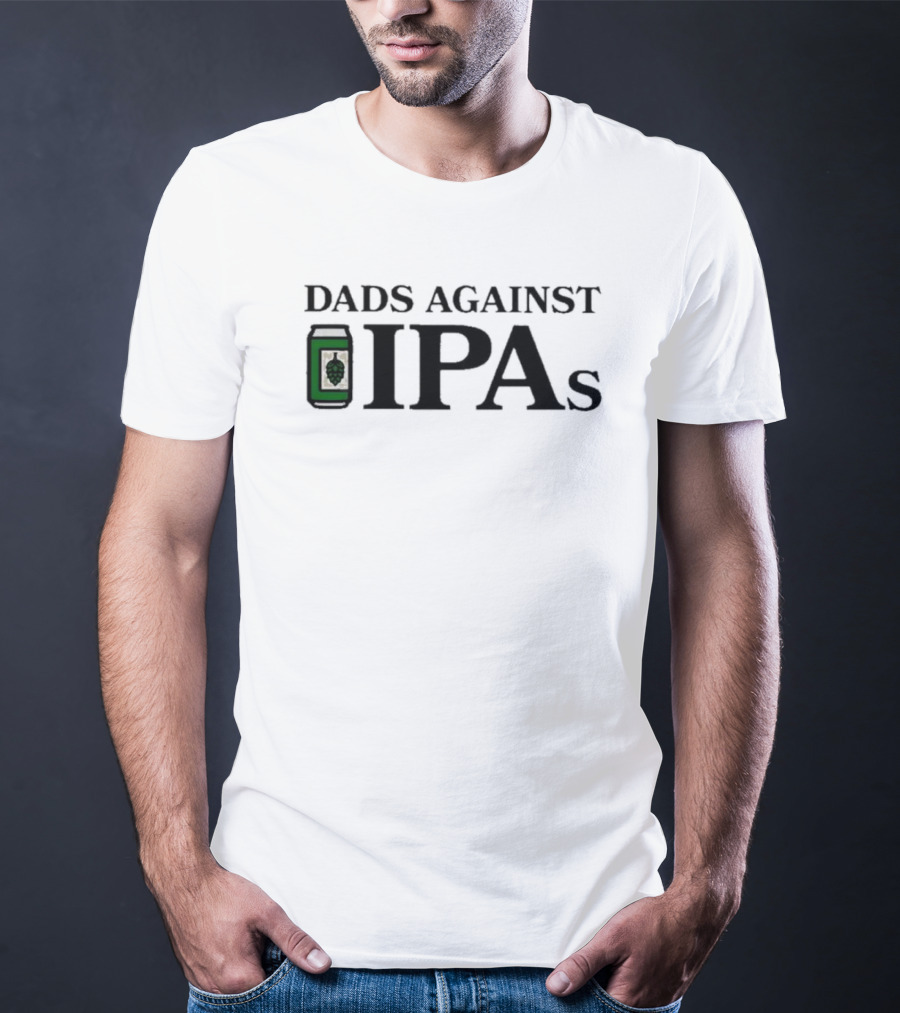 Middle Class Fancy Dads Against IPAs Beer Can T-Shirt