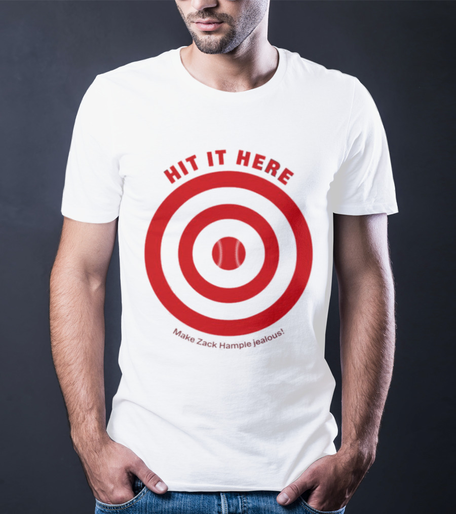 Hit It Here Make Zack Hample Jealous Baseball Target T-Shirt