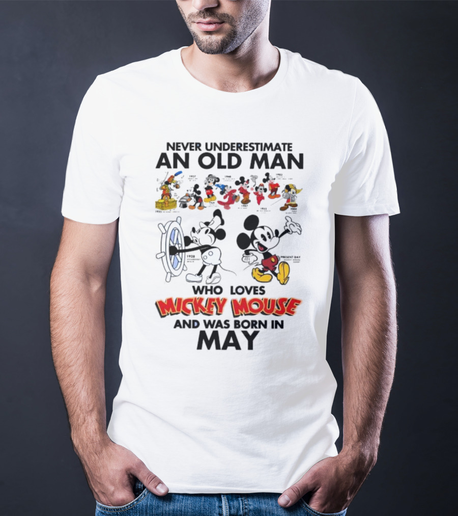 Never Underestimate An Old Man Born In May Who Loves Mickey Mouse T-Shirt