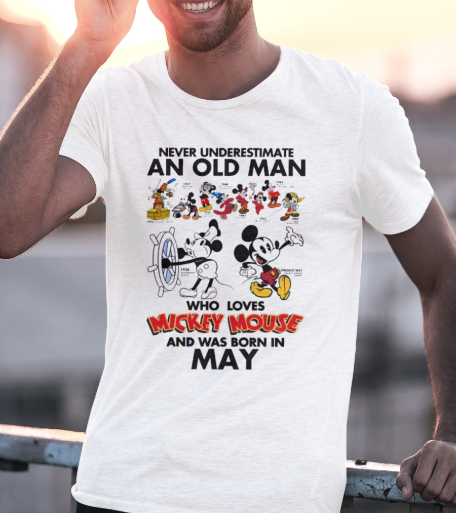 Never Underestimate An Old Man Born In May Who Loves Mickey Mouse T-Shirt
