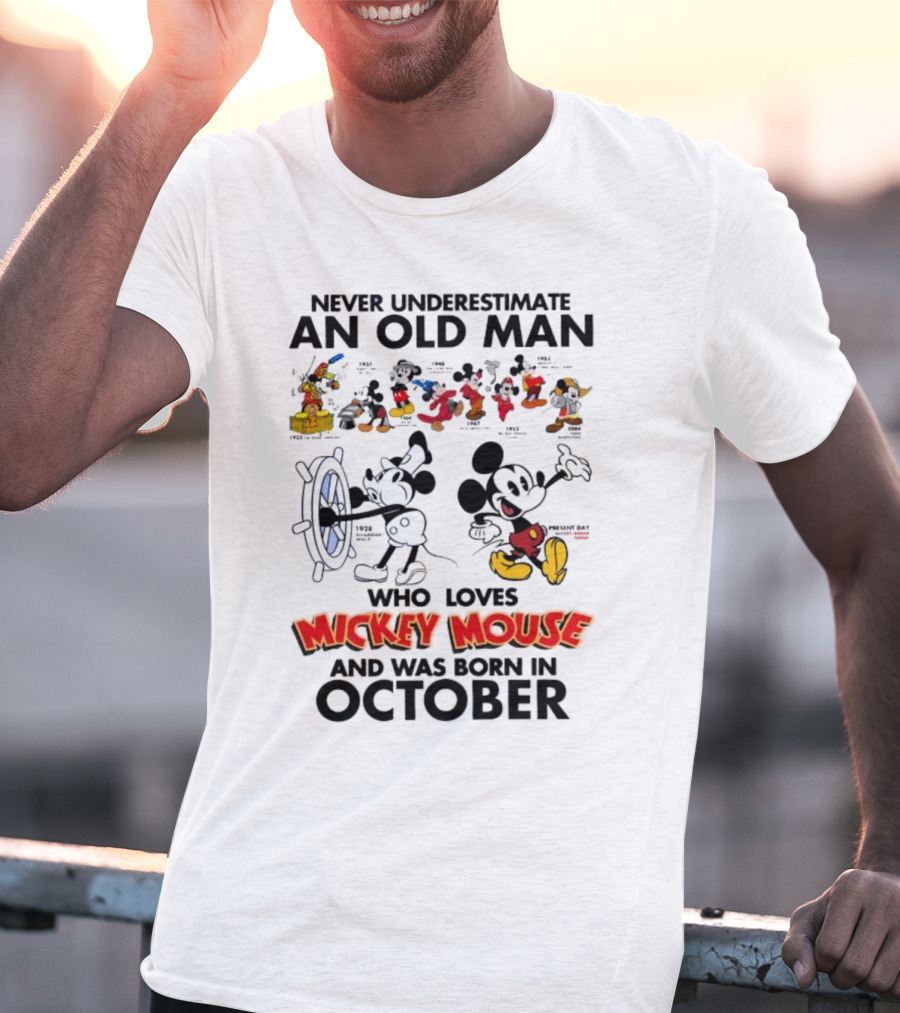 Never Underestimate An Old Man Born In October Who Loves Mickey Mouse T-Shirt