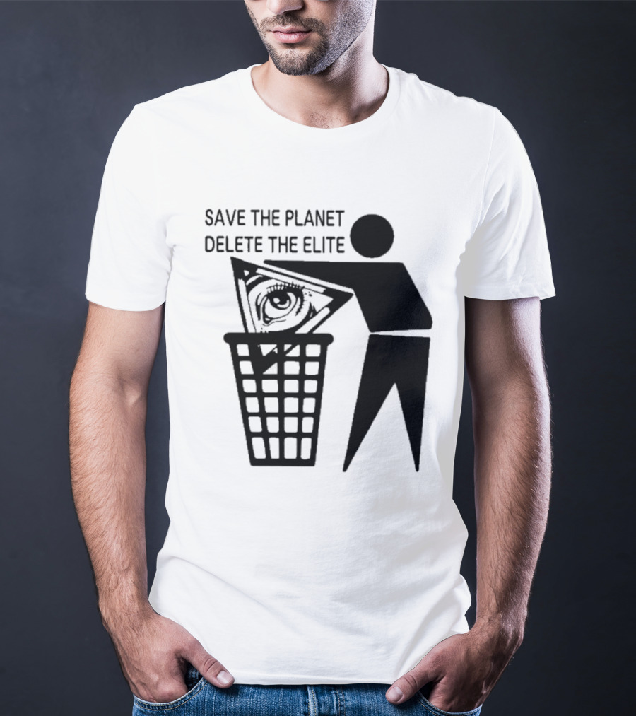 Save The Planet Delete The Elite Eye In Triangle Symbol Trash T-Shirt