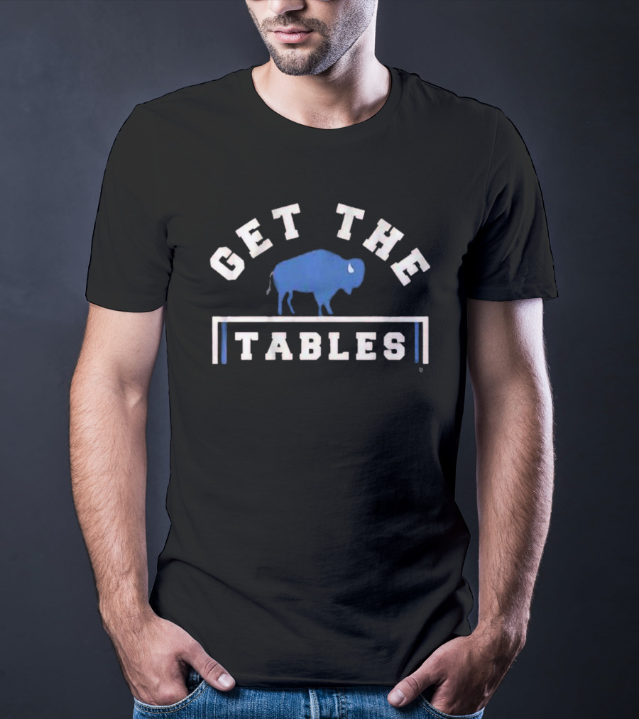 Get The Tables Buffalo Iconic Sports Phrase T-Shirt