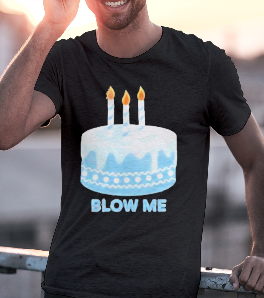 Blow Me Cake With Candles T-Shirt
